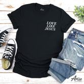 Love Like Jesus T-Shirt